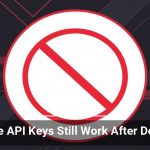 Google API Keys Still Work After Deletion